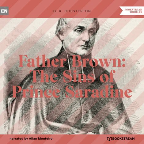 Hörbüch “Father Brown: The Sins of Prince Saradine (Unabridged) – G. K. Chesterton”