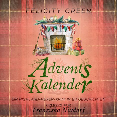 Hörbüch “Adventskalender - Highland-Hexen-Krimis - Ein Highland-Hexen-Krimi in 24 Geschichten, Band 10 (ungekürzt) – Felicity Green”