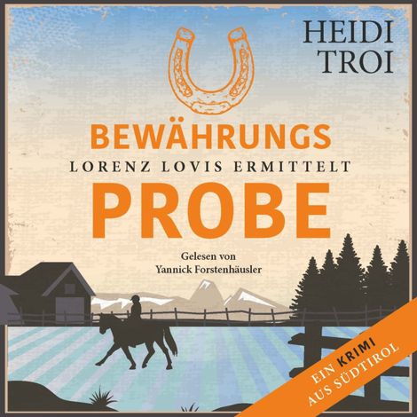 Hörbüch “Bewährungsprobe - Lorenz Lovis ermittelt: Ein Brixen-Krimi, Band 2 (ungekürzt) – Heidi Troi”