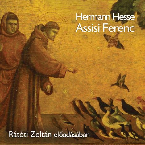 Hörbüch “Assisi Ferenc – Rátóti Zoltán”