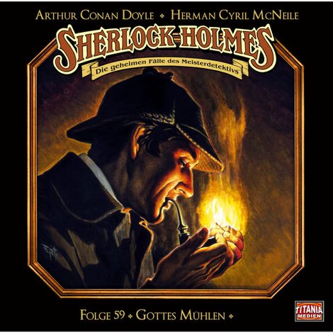 Hörbüch “Sherlock Holmes - Die geheimen Fälle des Meisterdetektivs, Folge 59: Gottes Mühlen – Arthur Conan Doyle, Herman Cyril McNeile”