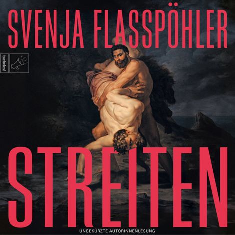 Hörbüch “Streiten - Leben, Band 3 (ungekürzt) – Svenja Flaßpöhler”