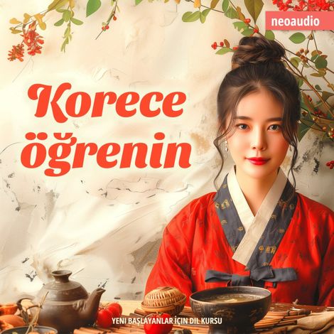 Hörbüch “Yeni başlayanlar için dil kursları, Korece öğrenin (Kısaltılmamış) – NeoAudio”
