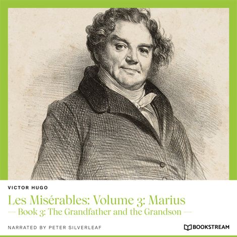 Hörbüch “Les Misérables: Volume 3: Marius - Book 3: The Grandfather and the Grandson (Unabridged) – Victor Hugo”
