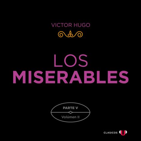 Hörbüch “Parte V: Jean Valjean (Volumen II) - Los Miserables (versión por partes), Tomo 10 (Completo) – Victor Hugo”