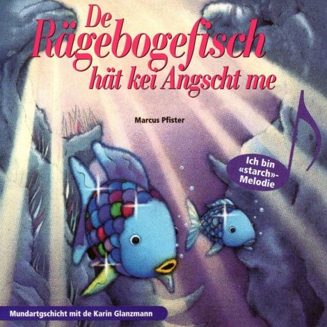 Hörbüch “De Rägebogefisch hät kei Angscht me! (ungekürzt) – Marcus Pfister”