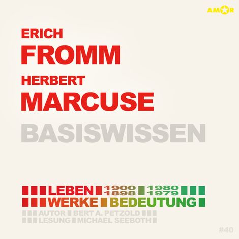 Hörbüch “Erich Fromm (1900-1980) und Herbert Marcuse (1898-1979) - Leben, Werke, Bedeutung - Basiswissen (ungekürzt) – Bert Alexander Petzold”