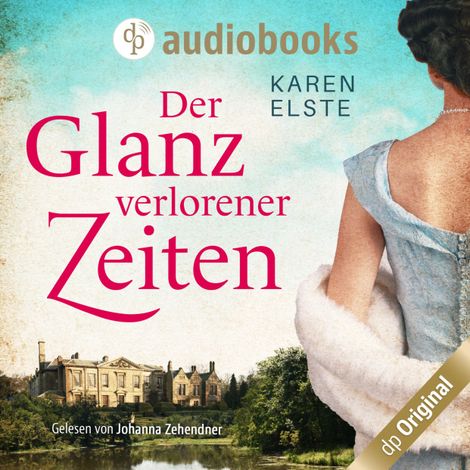 Hörbüch “Der Glanz verlorener Zeiten (Ungekürzt) – Karen Elste”