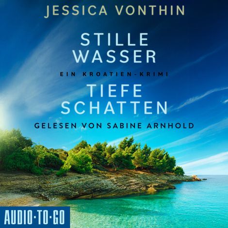 Hörbüch “Stille Wasser, tiefe Schatten - Ana Novak, Band 2 (ungekürzt) – Jessica Vonthin”