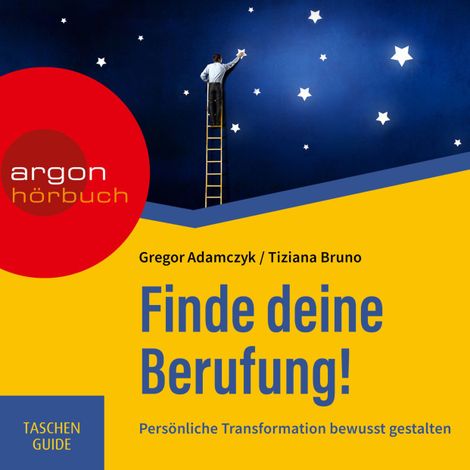 Hörbüch “Finde deine Berufung - Persönliche Transformation bewusst gestalten (Ungekürzte Lesung) – Tiziana Bruno, Gregor Adamczyk”