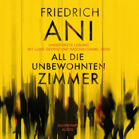 Hörbüch “All die unbewohnten Zimmer (Ungekürzt) – Friedrich Ani”