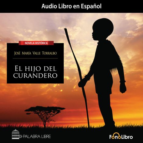 Hörbüch “El Hijo del Curandero (abreviado) – José María Valle Torralbo”