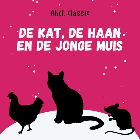 Hörbüch “Abel Classics, De kat, de haan en de jonge muis – Aesopus”
