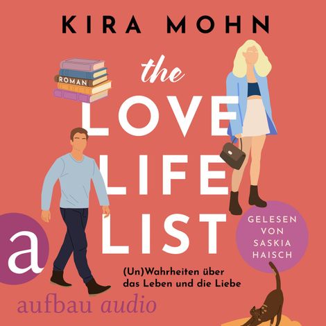 Hörbüch “The Love-Life-List: (Un)Wahrheiten über das Leben und die Liebe (Ungekürzt) – Kira Mohn”