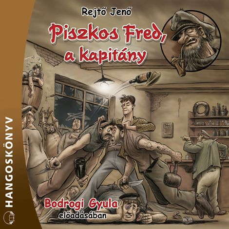 Hörbüch “Piszkos Fred, a kapitány (teljes) – Jenő Rejtő”