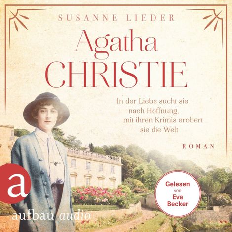 Hörbüch “Agatha Christie - In der Liebe sucht sie nach Hoffnung, mit ihren Krimis erobert sie die Welt - Mutige Frauen zwischen Kunst und Liebe, Band 21 (Ungekürzt) – Susanne Lieder”