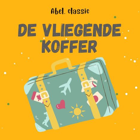 Hörbüch “Abel Classics, De vliegende koffer – Hans Christian Andersen”