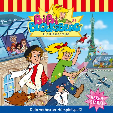Hörbüch “Bibi Blocksberg, Folge 83: Die Klassenreise – Markus Dittrich”