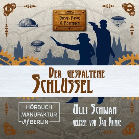 Hörbüch “Der gespaltene Schlüssel - Dampf, Magie und Moritaten, Band 3 (ungekürzt) – Ulli Schwan”
