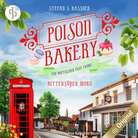 Hörbüch “Bittersüßer Mord - Poison Bakery-Reihe - Ein britischer Cosy Crime, Band 2 (Ungekürzt) – Stefan S. Kassner”