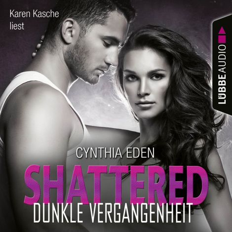 Hörbüch “Shattered - Dunkle Vergangenheit - Last Option Search Team 3 (Ungekürzt) – Cynthia Eden”