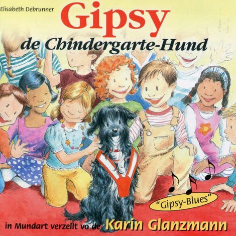 Hörbüch “Gipsy, de Chindergartehund – Elisabeth Debrunner”