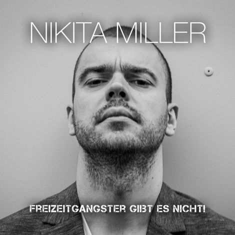 Hörbüch “Freizeitgangster gibt es nicht (Live) – Nikita Miller”