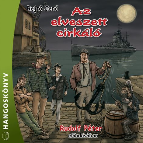 Hörbüch “Az elveszett cirkáló (Teljes) – Jenő Rejtő”