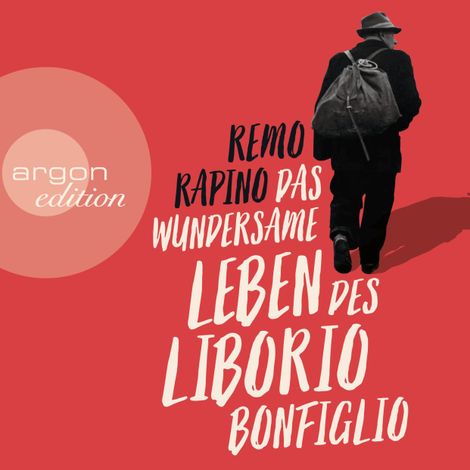 Hörbüch “Das wundersame Leben des Liborio Bonfiglio (Ungekürzte Lesung) – Remo Rapino”
