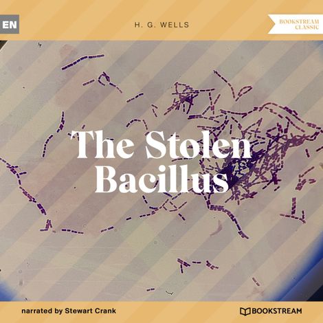 Hörbüch “The Stolen Bacillus (Unabridged) – H. G. Wells”