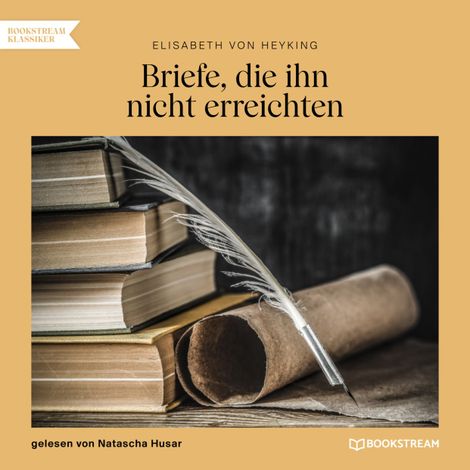 Hörbüch “Briefe, die ihn nicht erreichten (Ungekürzt) – Elisabeth von Heyking”