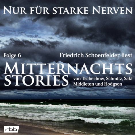 Hörbüch “Mitternachtsstories von Tschechow, Schmitz, Saki, Middleton, Hodgson - Nur für starke Nerven, Folge 6 (ungekürzt) – Richard B. Middleton, Hermann Harry Schmitz, Anton Tschechowmehr ansehen”