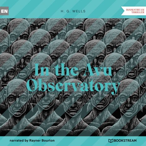 Hörbüch “In the Avu Observatory (Unabridged) – H. G. Wells”