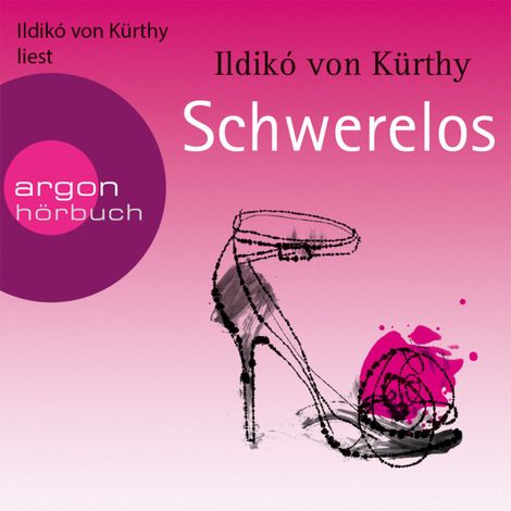 Hörbüch “Schwerelos (Gekürzte Fassung) – Ildikó von Kürthy”