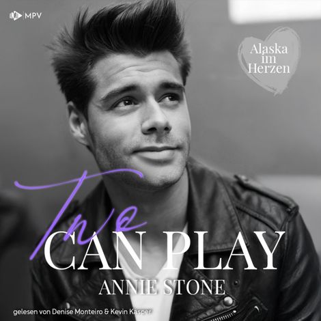 Hörbüch “Two Can Play - Alaska im Herzen, Buch 2 (ungekürzt) – Annie Stone”