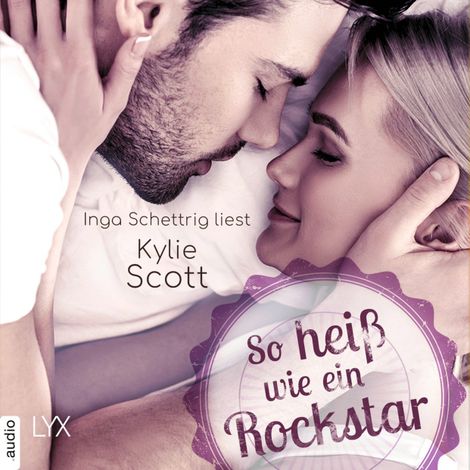 Hörbüch “So heiß wie ein Rockstar - Novella - Rockstars, Teil (Ungekürzt) – Kylie Scott”