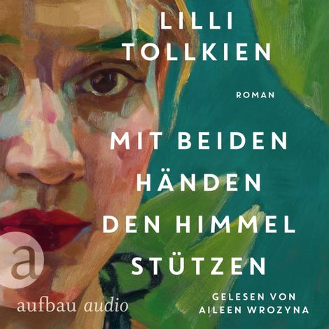 Hörbüch “Mit beiden Händen den Himmel stützen (Ungekürzt) – Lilli Tollkien”