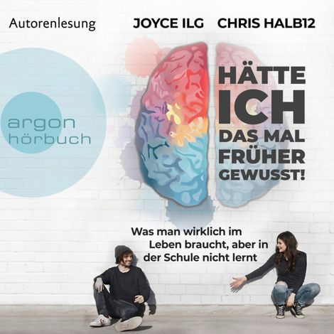 Hörbüch “Hätte ich das mal früher gewusst! - Was man wirklich im Leben braucht, aber in der Schule nicht lernt (Ungekürzte Autorinnenlesung) – Joyce Ilg, Chris Halb12”