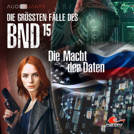 Hörbüch “Die größten Fälle des BND, Folge 15: Die Macht der Daten – Michael Hornig, Christoph Lehmann”