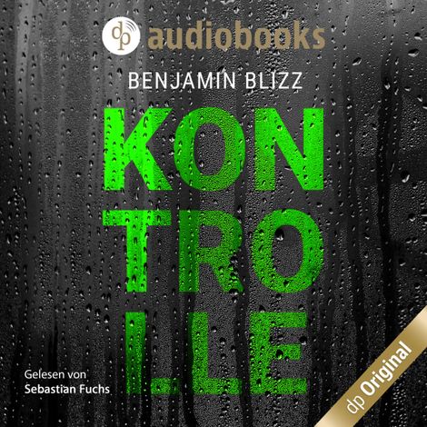 Hörbüch “Kontrolle (Ungekürzt) – Benjamin Blizz”
