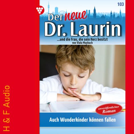 Hörbüch “Auch Wunderkinder können fallen - Der neue Dr. Laurin, Band 103 (ungekürzt) – Viola Maybach”