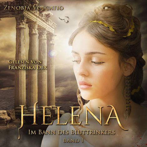 Hörbüch “Im Bann des Bluttrinkers - HELENA, Band 1 (ungekürzt) – Zenobia Volcatio”