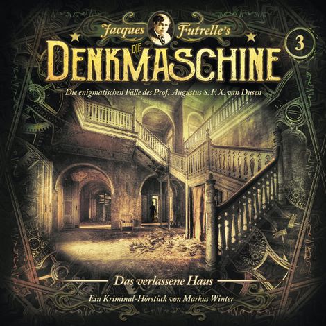 Hörbüch “Die Denkmaschine, Folge 3: Das verlassene Haus – Markus Winter, Jacques Futrelle”
