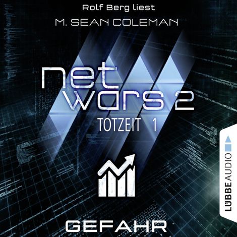 Hörbüch “Netwars, Staffel 2: Totzeit, Folge 1: Gefahr – M. Sean Coleman”