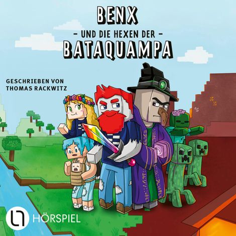 Hörbüch “Ein Roman aus der Welt von Rabaukien, Folge 1: Benx und die Hexen der Bataquampa – Benx, Thomas Rackwitz”