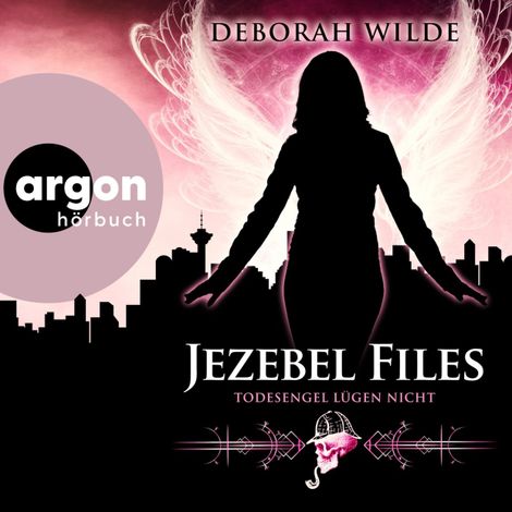 Hörbüch “Jezebel Files - Todesengel lügen nicht - Jezebel Files, Band 2 (Ungekürzte Lesung) – Deborah Wilde”