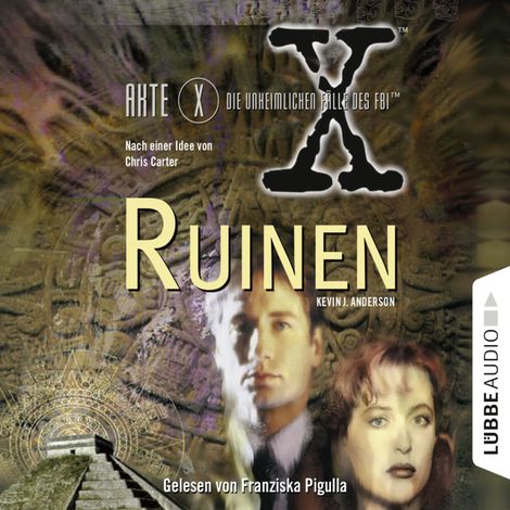 Hörbüch “Akte X - Die unheimlichen Fälle des FBI: Ruinen – Kevin J. Anderson”