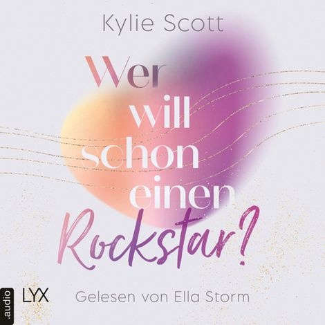 Hörbüch “Wer will schon einen Rockstar? - Rockstars, Teil 2 (Ungekürzt) – Kylie Scott”