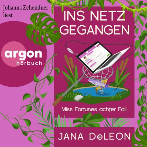 Hörbüch “Ins Netz gegangen - Ein Miss-Fortune-Krimi, Band 8 (Ungekürzte Lesung) – Jana DeLeon”