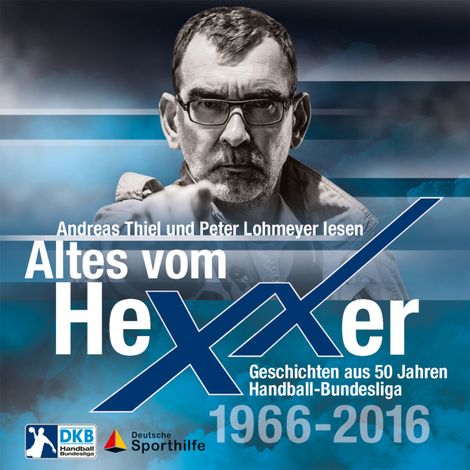 Hörbüch “Altes vom Hexxer - Geschichten aus 50 Jahren Handball-Bundesliga (Ungekürzte Lesung) – Erik Eggers, Oliver Lücke”